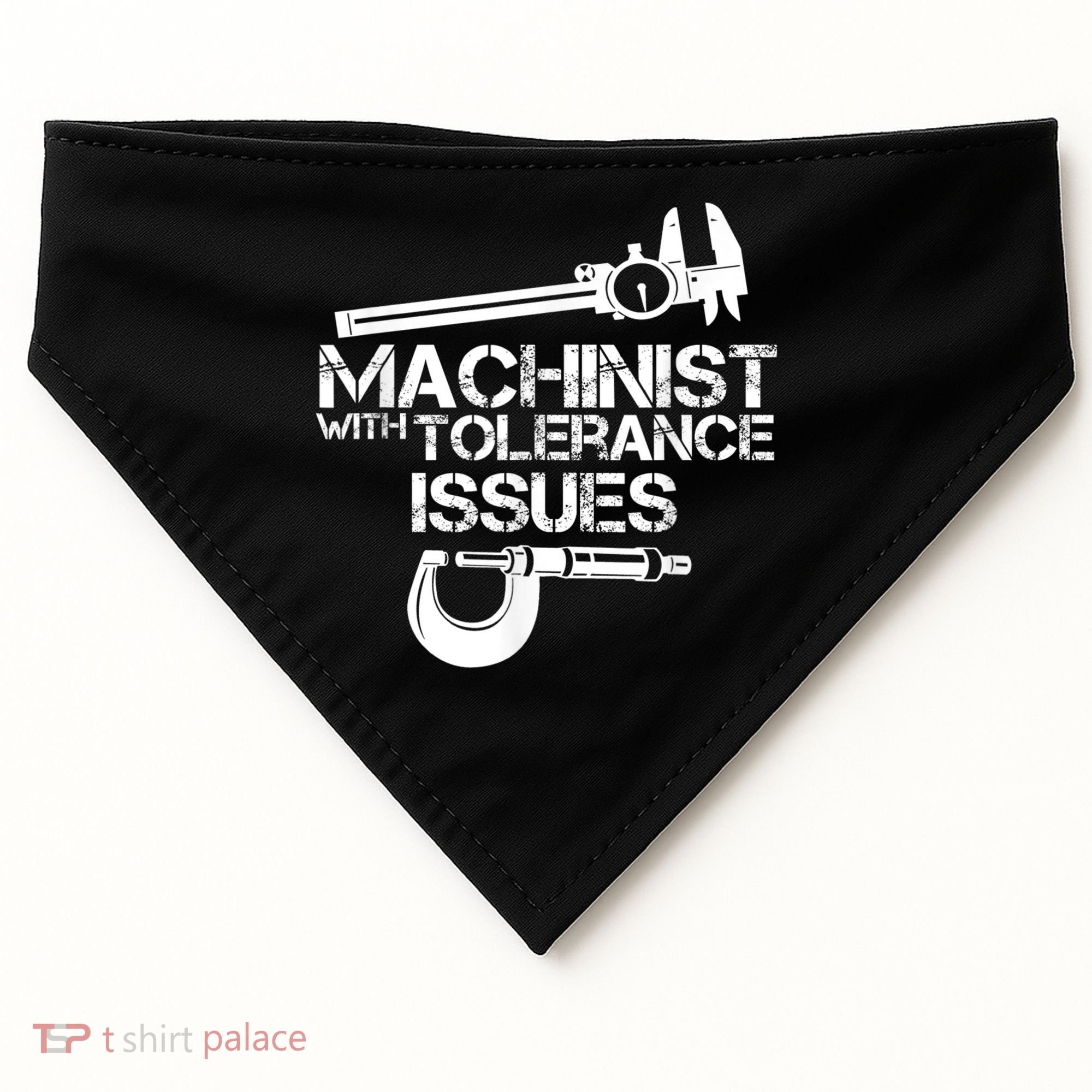 Machinist With Tolerance Issues.Machinist Funny USA-Made Doggie Bandana