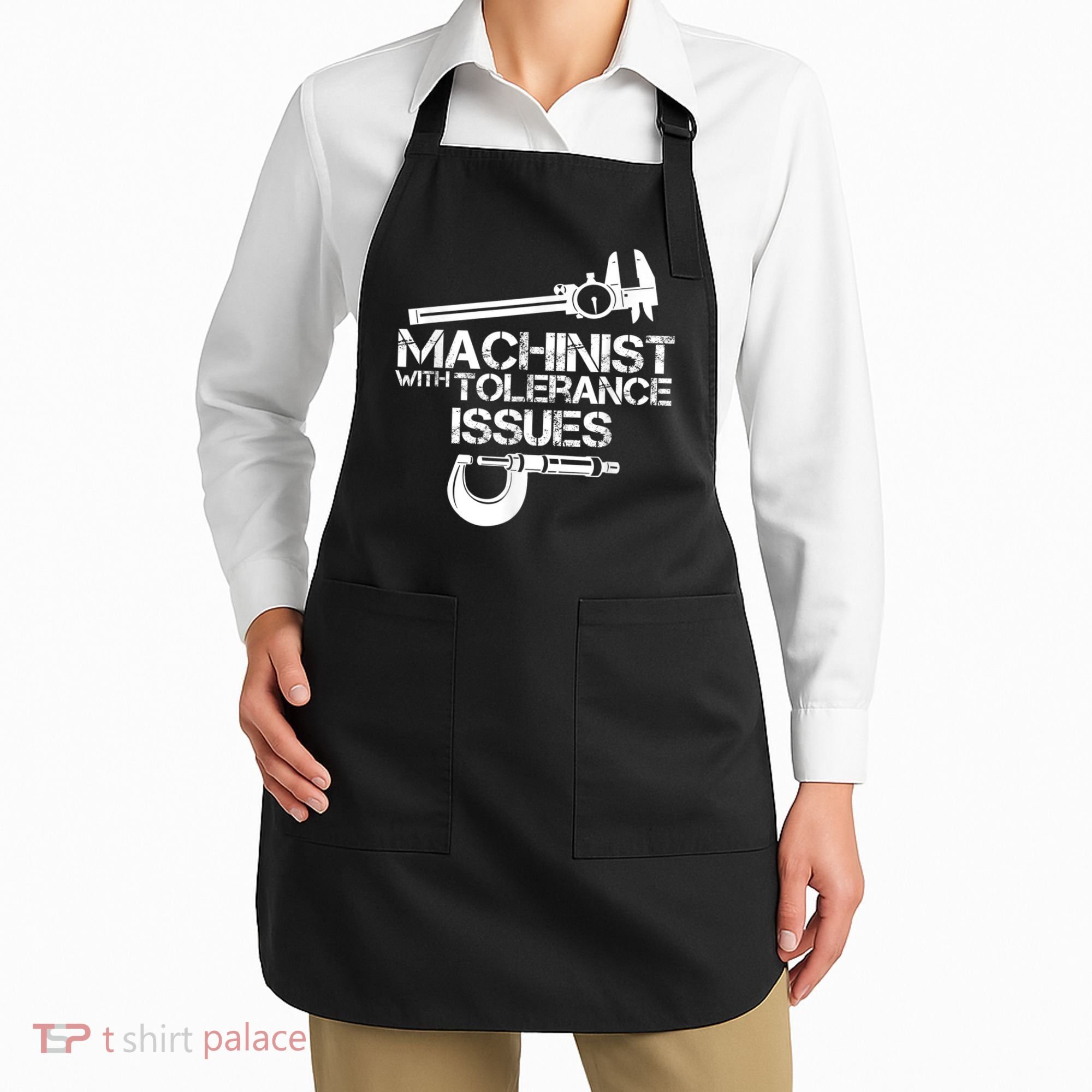 Machinist With Tolerance Issues.Machinist Funny Apron