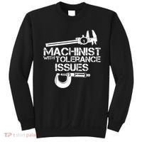 Machinist With Tolerance Issues.Machinist Funny Sweatshirt thumb 0
