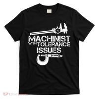 Machinist With Tolerance Issues.Machinist Funny T-Shirt thumb 0