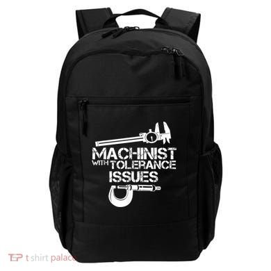 Machinist With Tolerance Issues.Machinist Funny Backpack