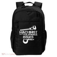 Machinist With Tolerance Issues.Machinist Funny Backpack thumb 0