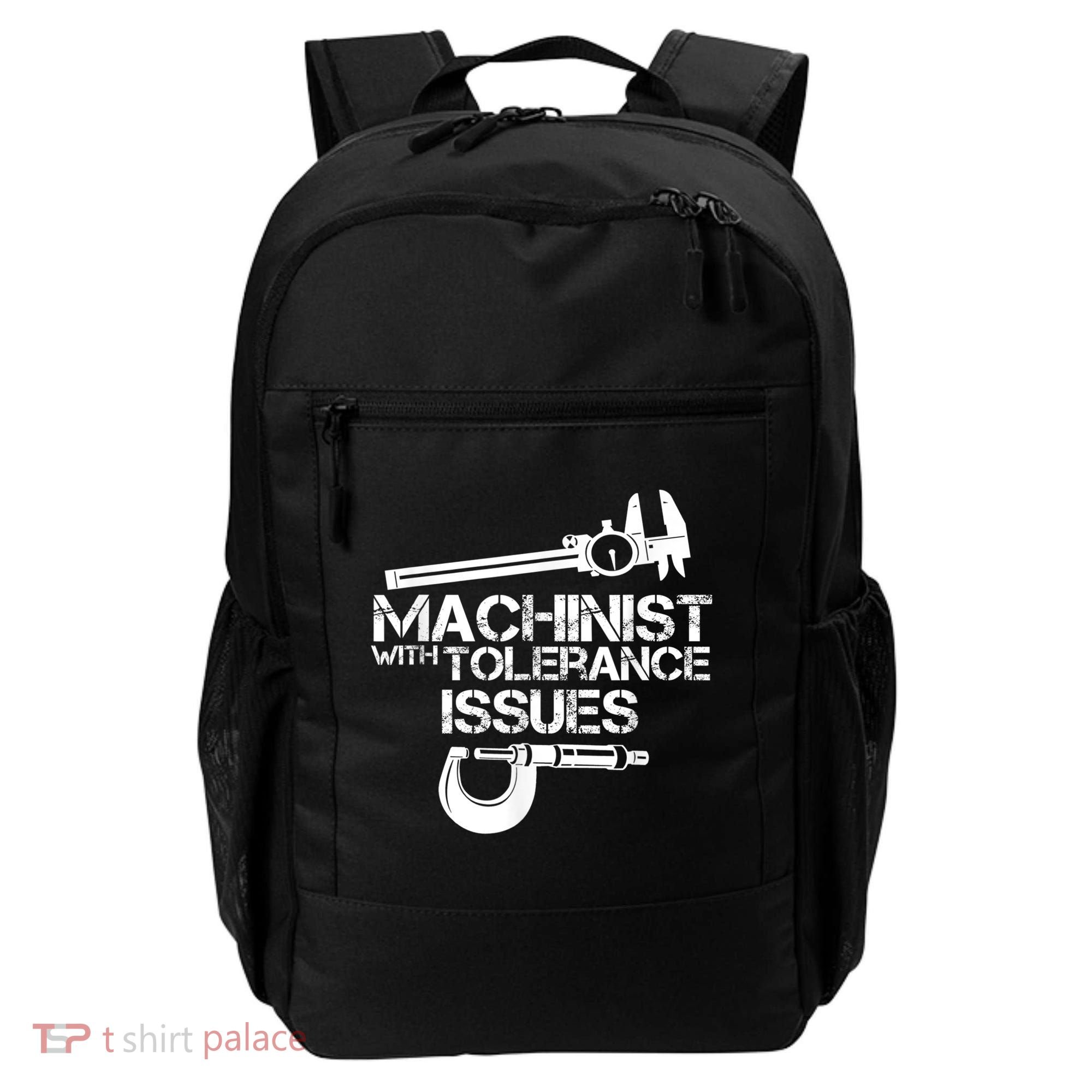 Machinist With Tolerance Issues.Machinist Funny Backpack
