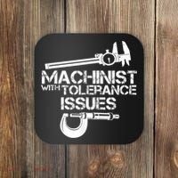 Machinist With Tolerance Issues.Machinist Funny Coaster thumb 0