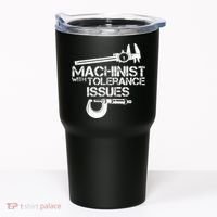Machinist With Tolerance Issues.Machinist Funny Tumbler thumb 0