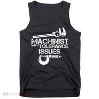 Machinist With Tolerance Issues.Machinist Funny Tank Top thumb 0