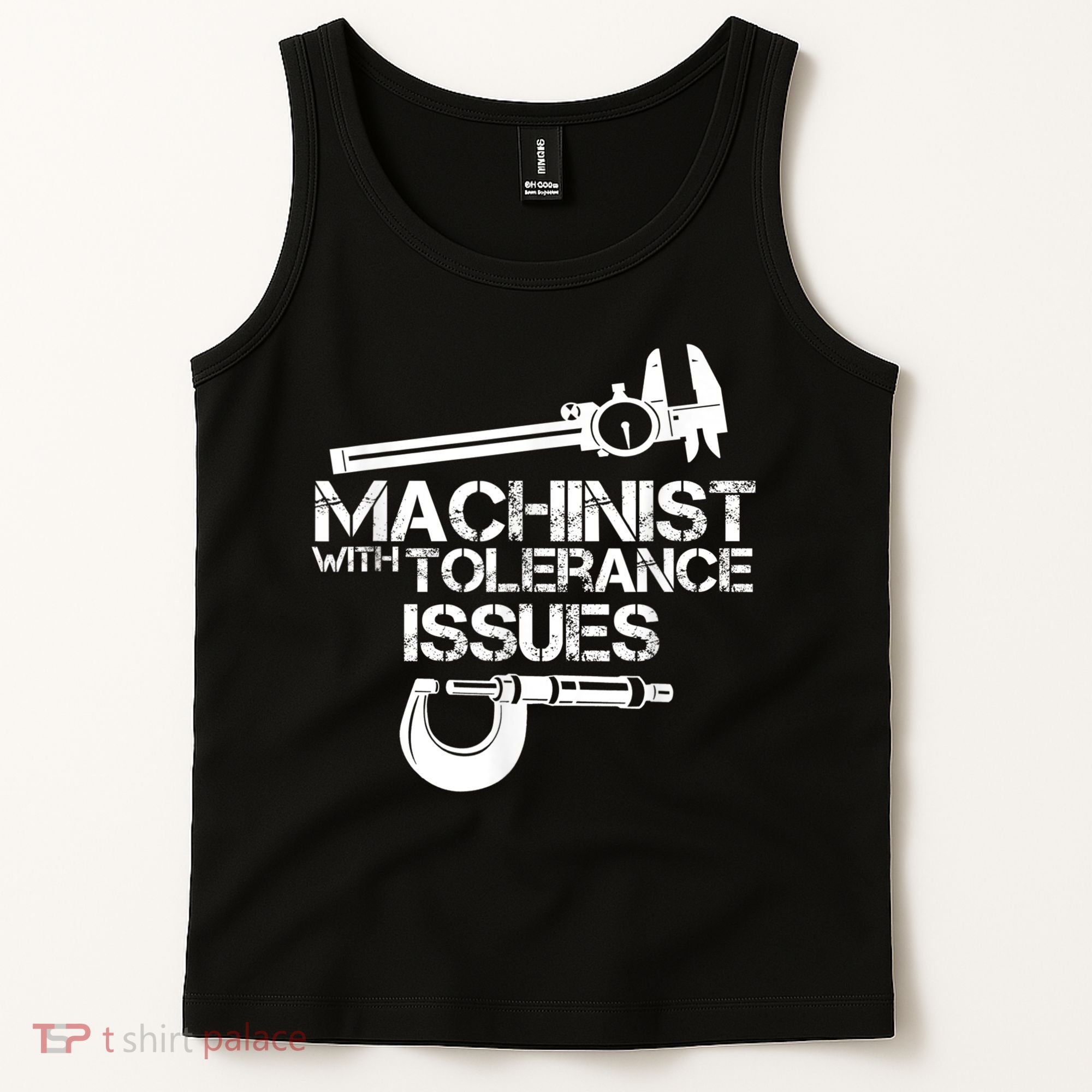 Machinist With Tolerance Issues.Machinist Funny Tank Top