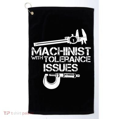Machinist With Tolerance Issues.Machinist Funny Golf Towel