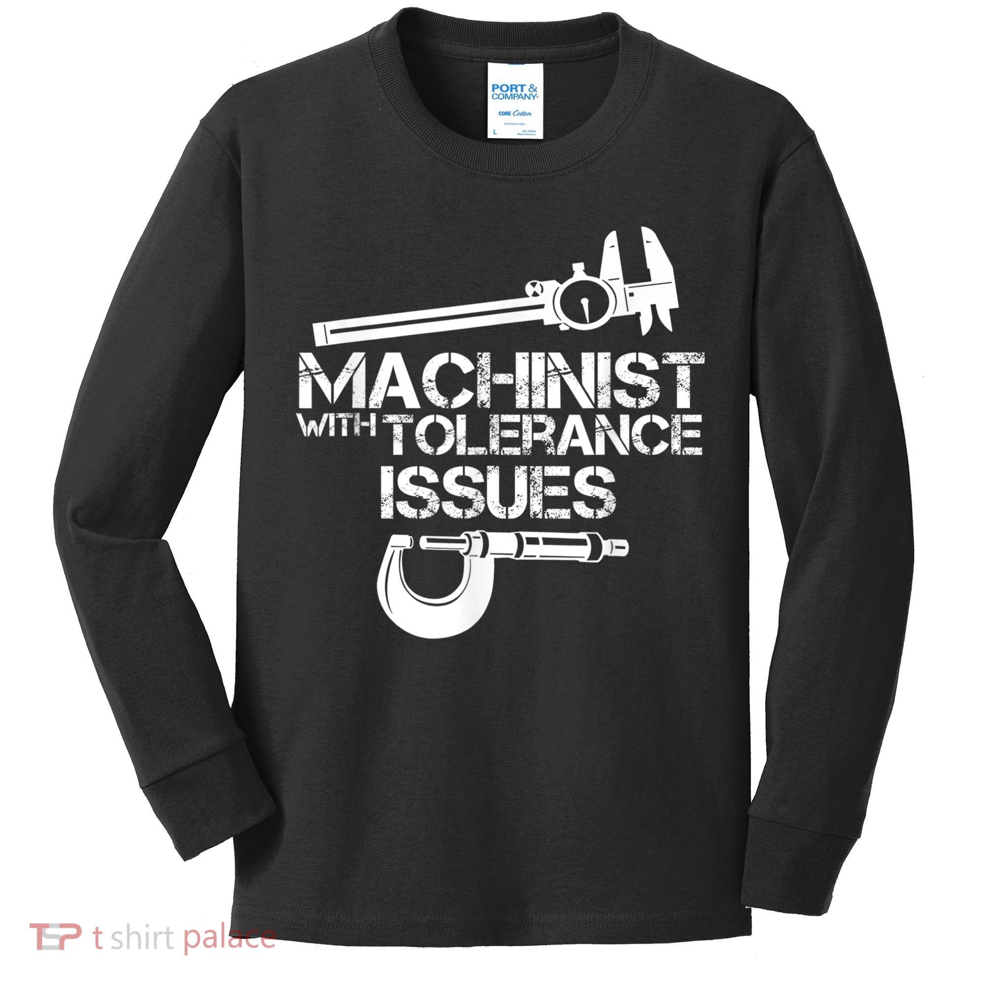 Machinist With Tolerance Issues.Machinist Funny Kids Long Sleeve Shirt