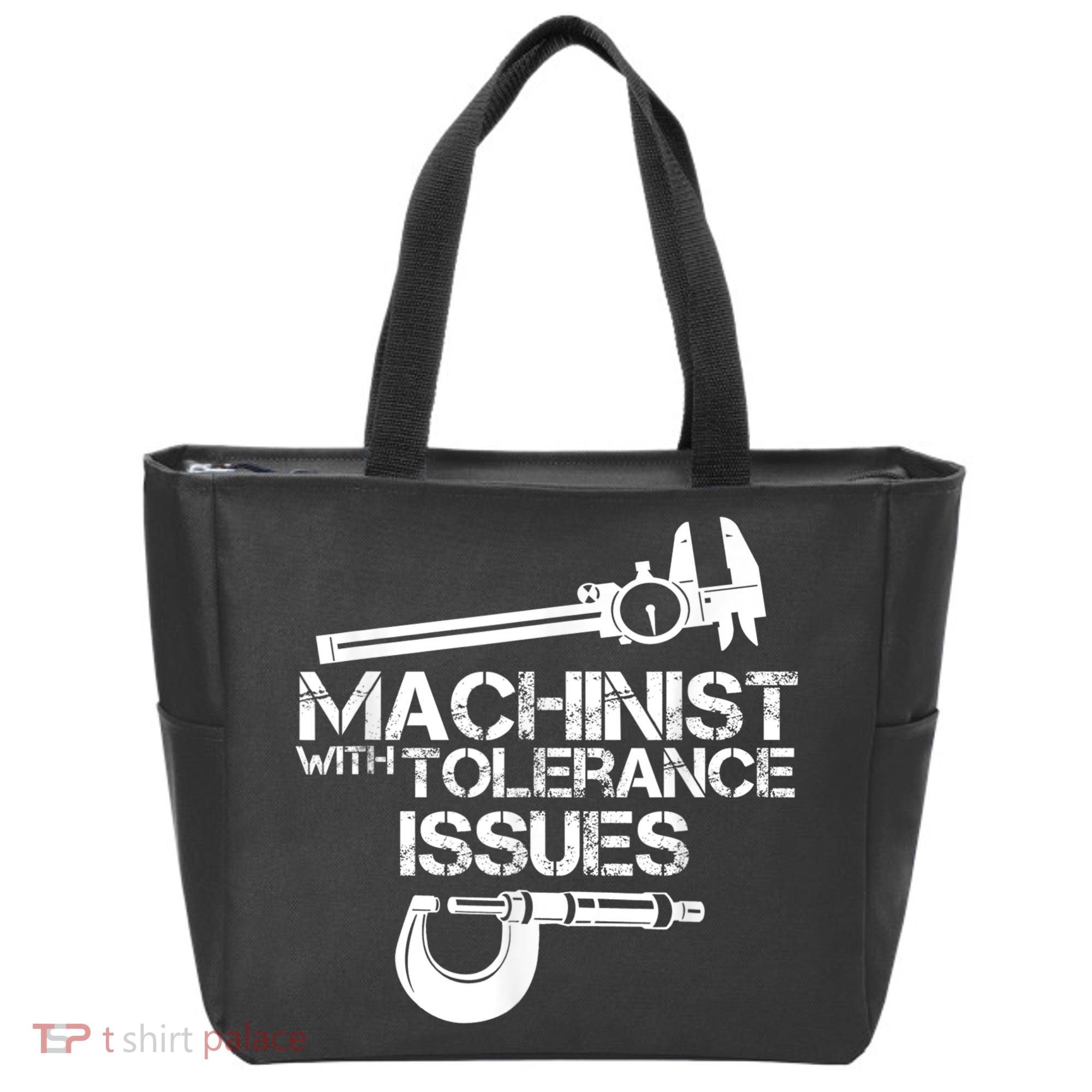 Machinist With Tolerance Issues.Machinist Funny Tote Bag