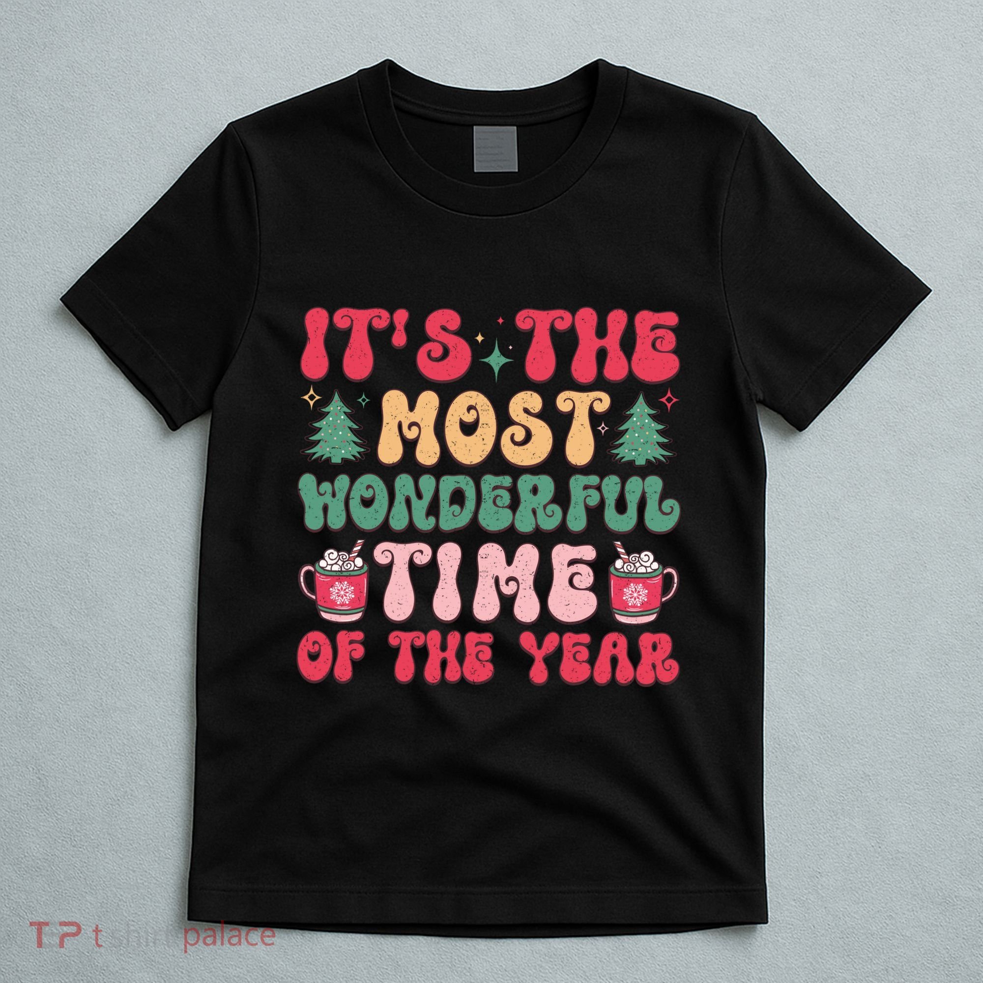 Most Wonderful Time Of The Year Festive Graphic T-Shirt