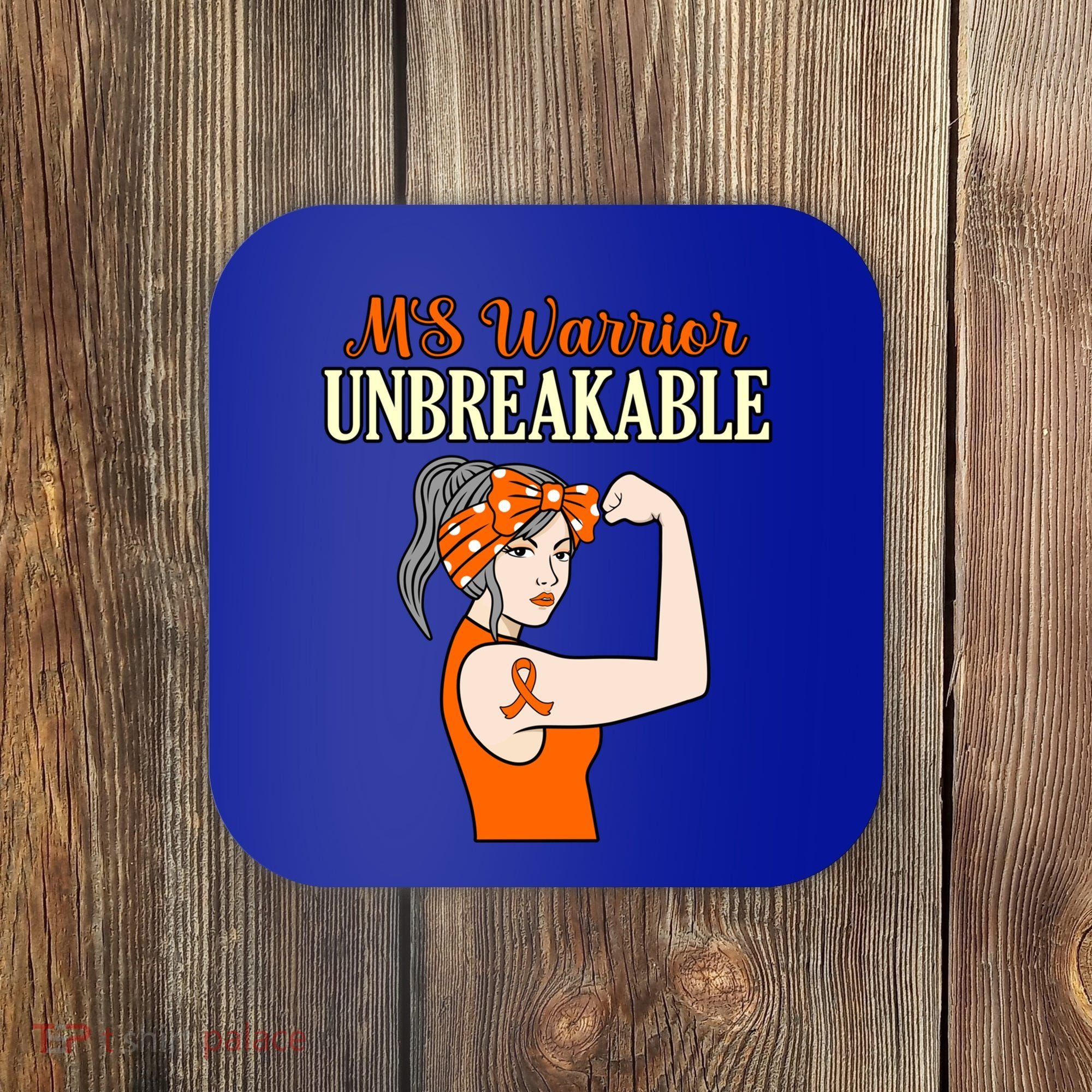 Ms Warrior Unbreakable Multiple Sclerosis Awareness Graphic Great Gift Coaster