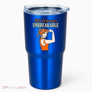 Ms Warrior Unbreakable Multiple Sclerosis Awareness Graphic Great Gift Tumbler