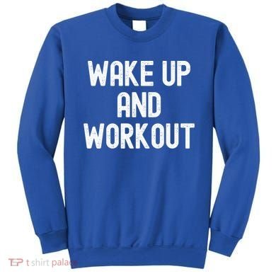 Men Wake Up And Workout Gift Sweatshirt