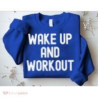 Men Wake Up And Workout Gift Sweatshirt thumb 2