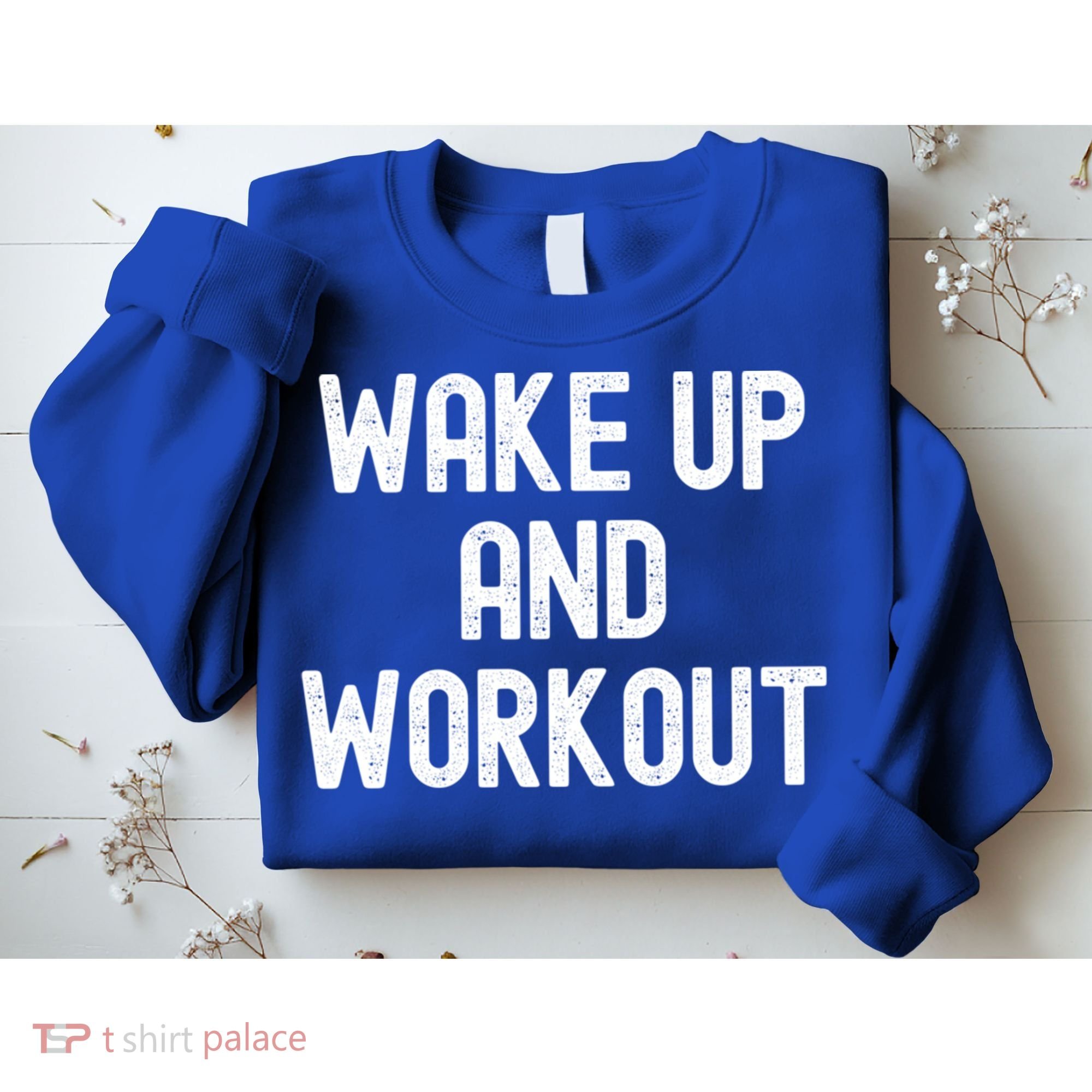 Men Wake Up And Workout Gift Sweatshirt