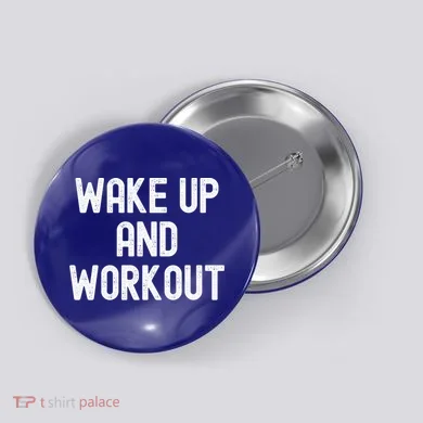 Men Wake Up And Workout Gift Button