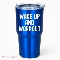 Men Wake Up And Workout Gift Tumbler thumb 0