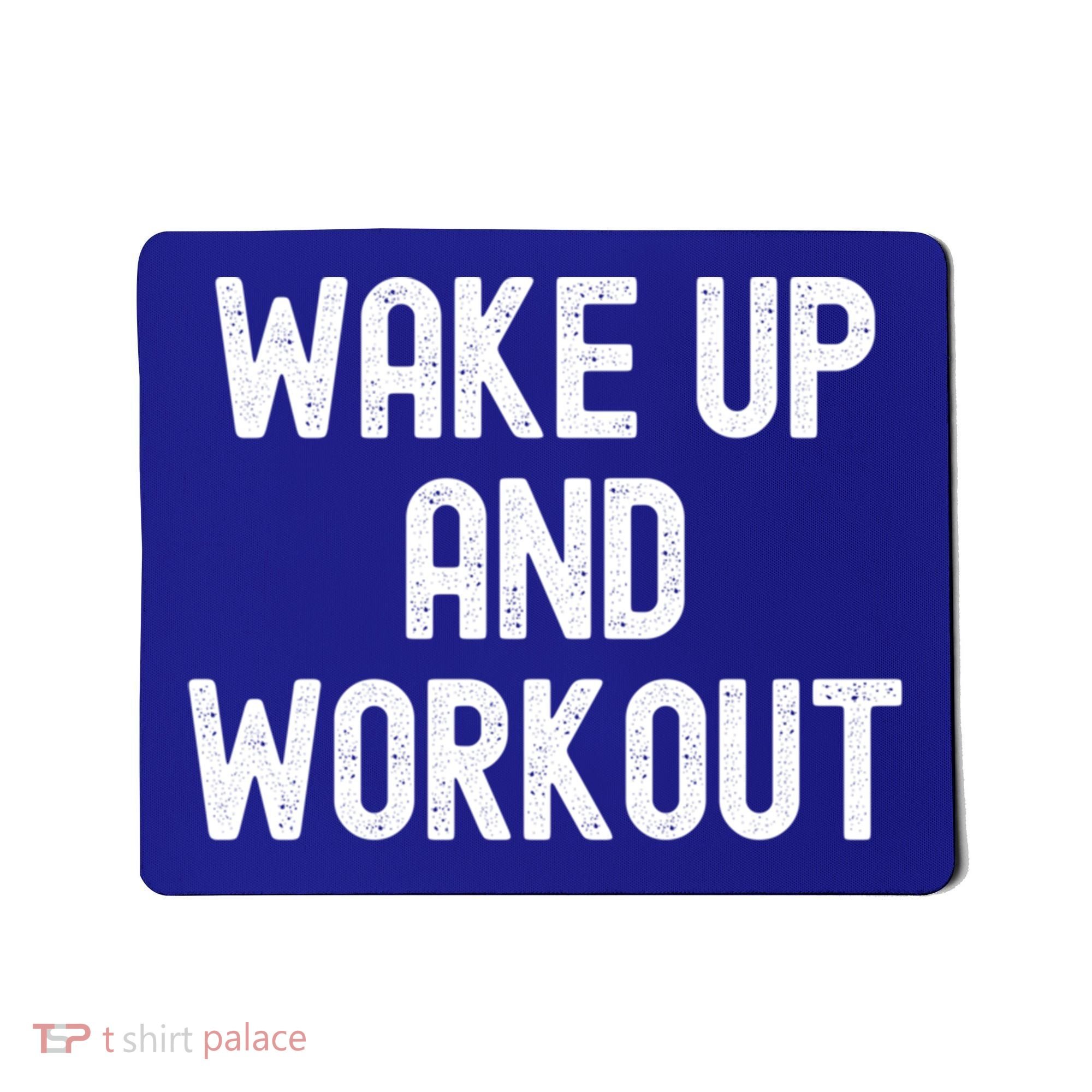 Men Wake Up And Workout Gift Mousepad