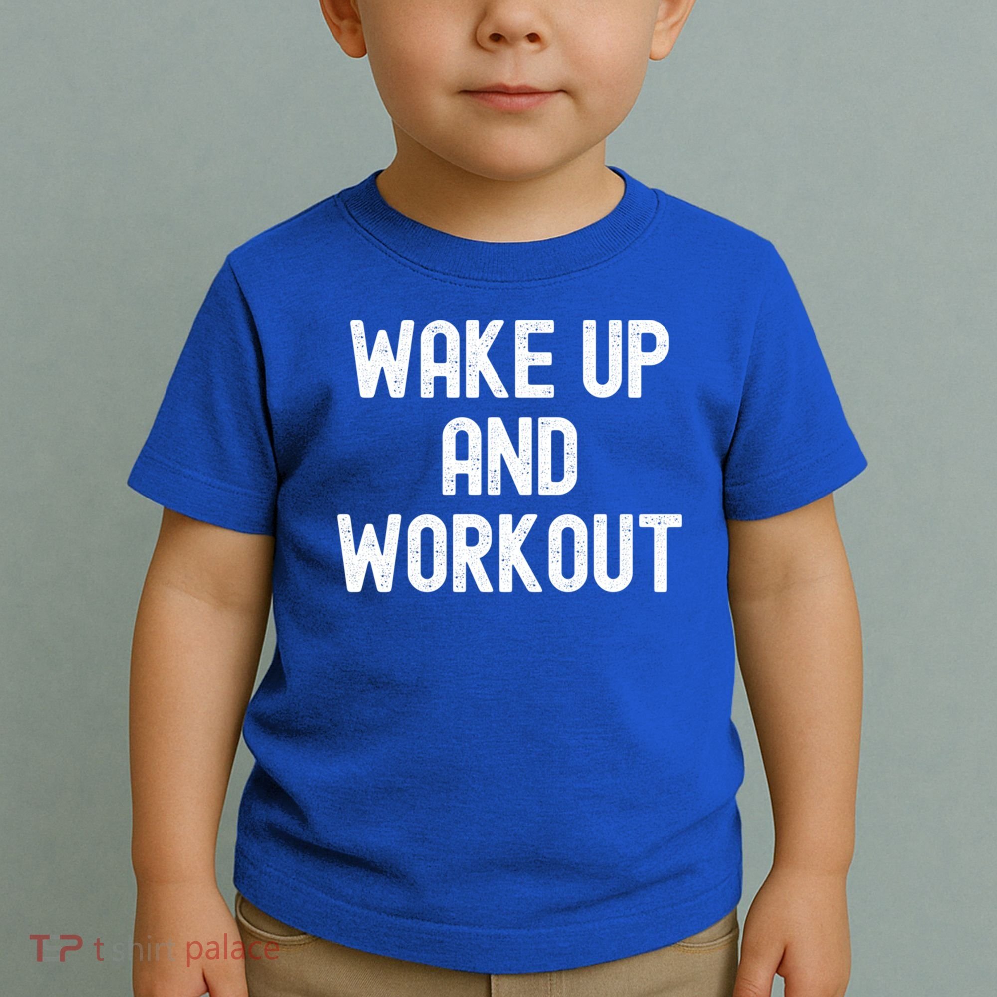 Men Wake Up And Workout Gift Toddler T-Shirt