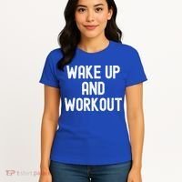 Men Wake Up And Workout Gift Women's T-Shirt thumb 4