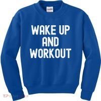 Men Wake Up And Workout Gift Kids Sweatshirt thumb 0