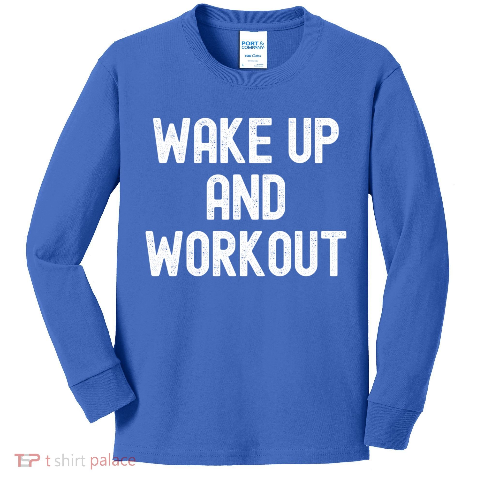 Men Wake Up And Workout Gift Kids Long Sleeve Shirt