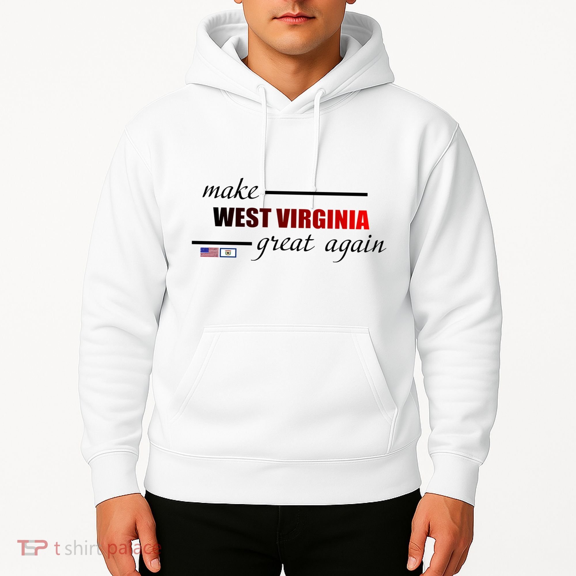 Make West Virginia Great Again Hoodie
