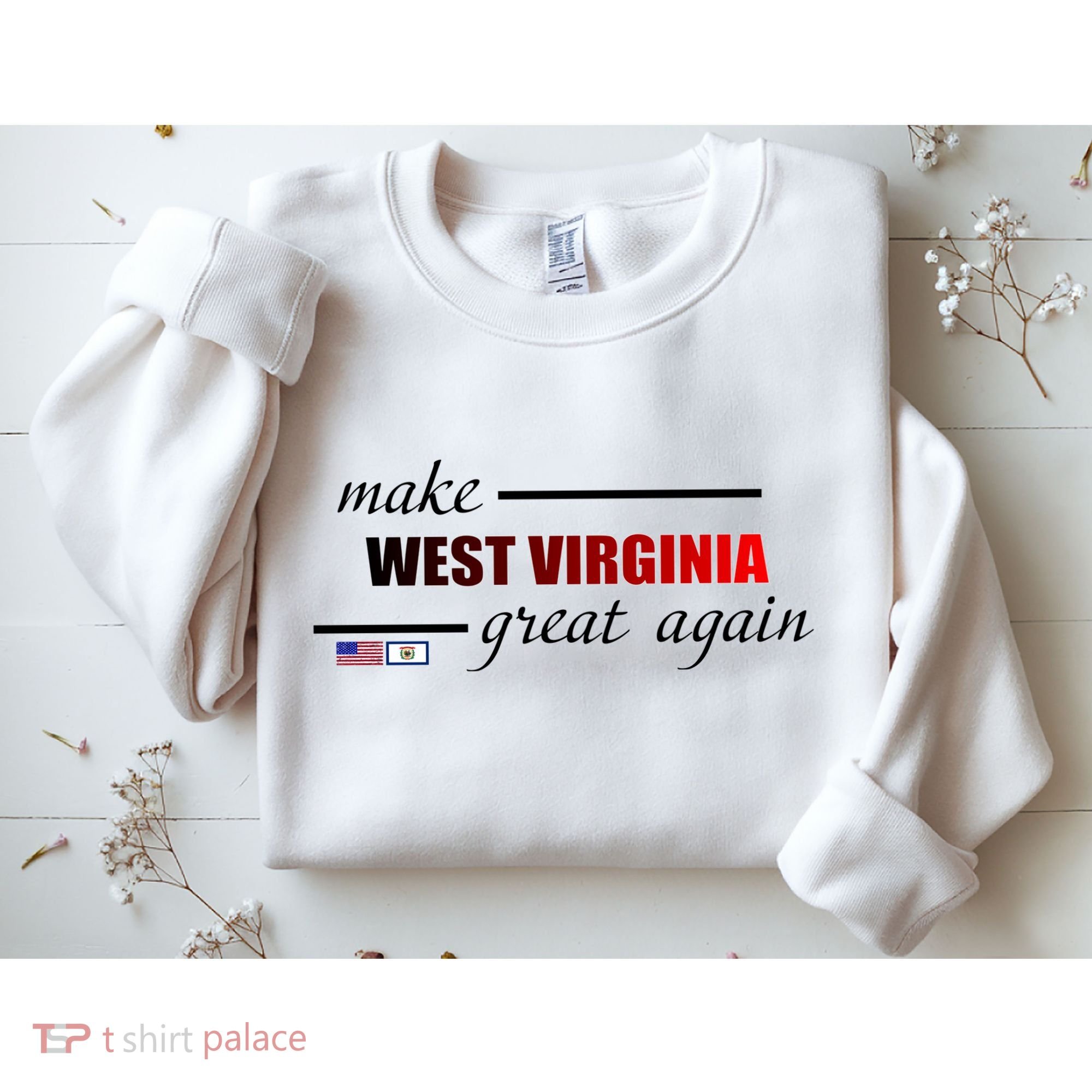 Make West Virginia Great Again Sweatshirt