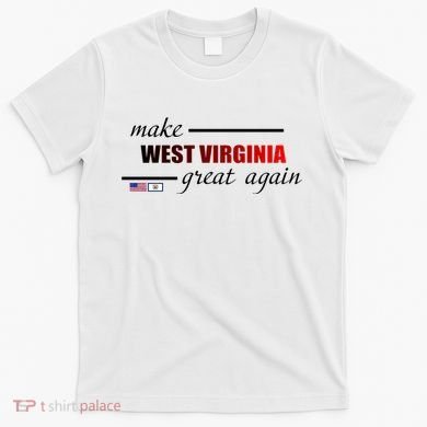Make West Virginia Great Again T-Shirt