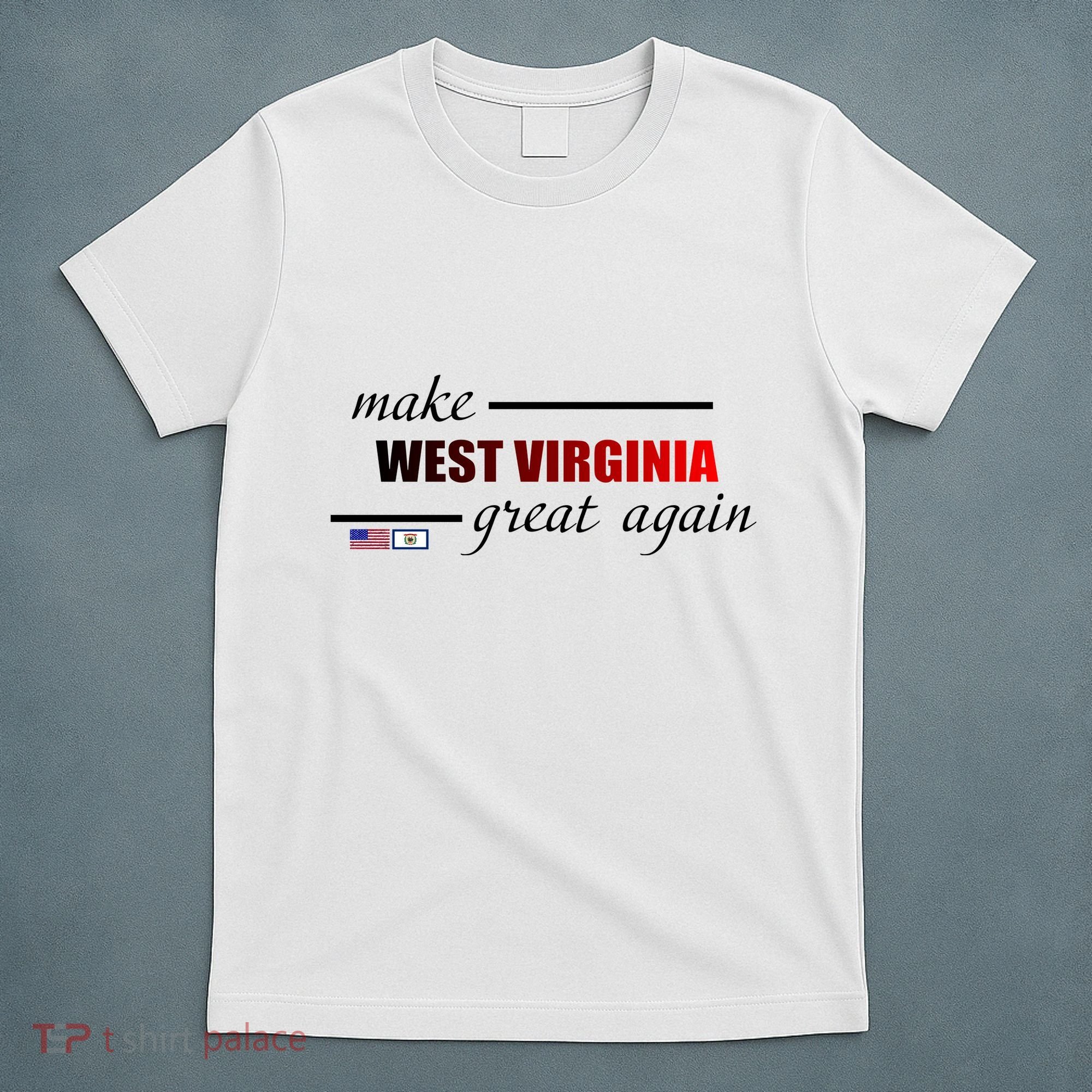 Make West Virginia Great Again T-Shirt