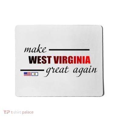Make West Virginia Great Again Mousepad