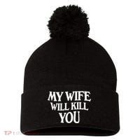 My Wife Will Kill You Pom Pom 12in Knit Beanie thumb 0