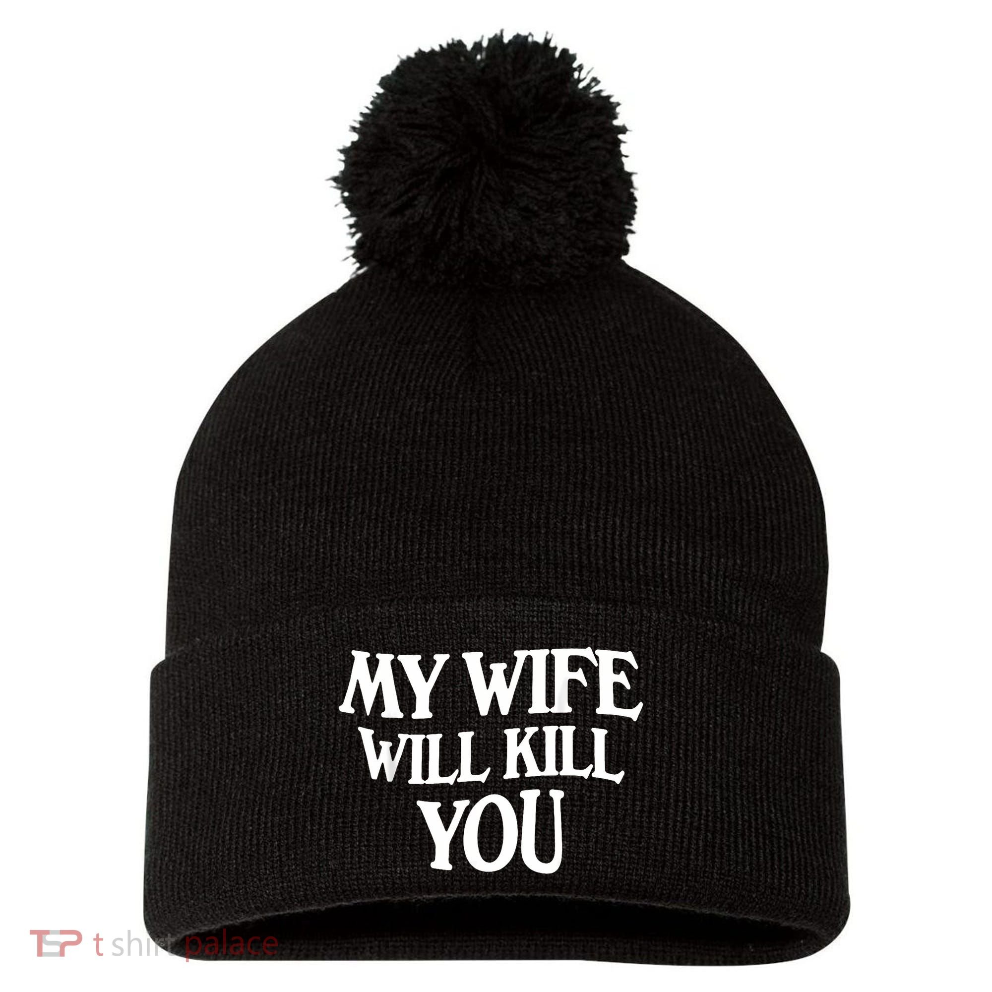 My Wife Will Kill You Pom Pom 12in Knit Beanie
