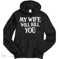 My Wife Will Kill You Tie Dye Hoodie thumb 0