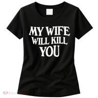 My Wife Will Kill You Women's T-Shirt thumb 0