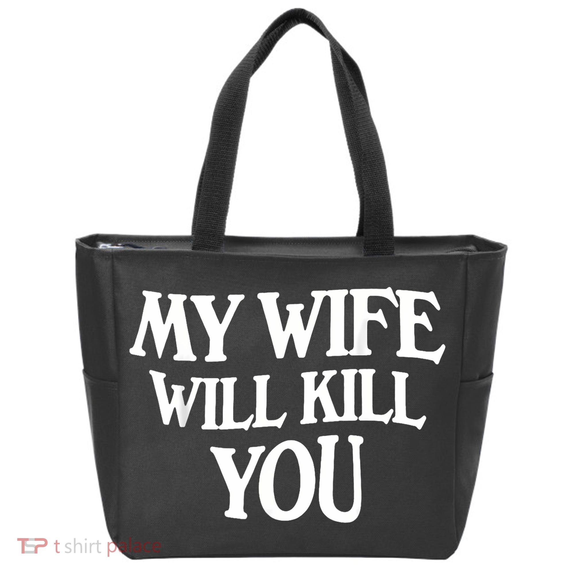 My Wife Will Kill You Tote Bag