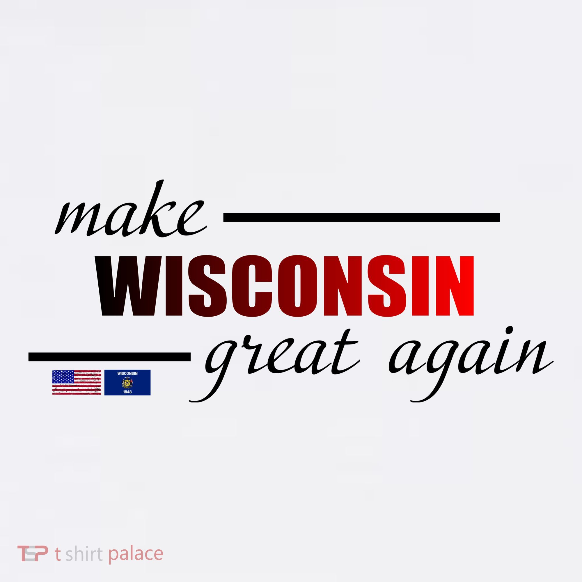 Make West Wisconsin Great Again T-Shirt