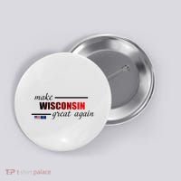 Make West Wisconsin Great Again Button thumb 0