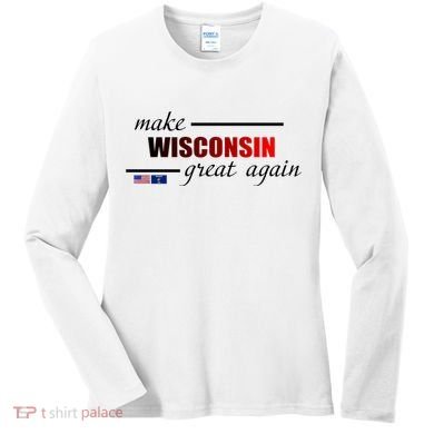 Make West Wisconsin Great Again Women's Long Sleeve Shirt