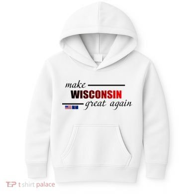 Make West Wisconsin Great Again Kids Hoodie