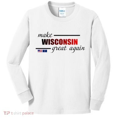 Make West Wisconsin Great Again Kids Long Sleeve Shirt