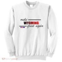 Make West Wyoming Great Again Sweatshirt thumb 0