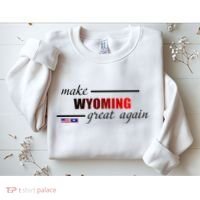 Make West Wyoming Great Again Sweatshirt thumb 2