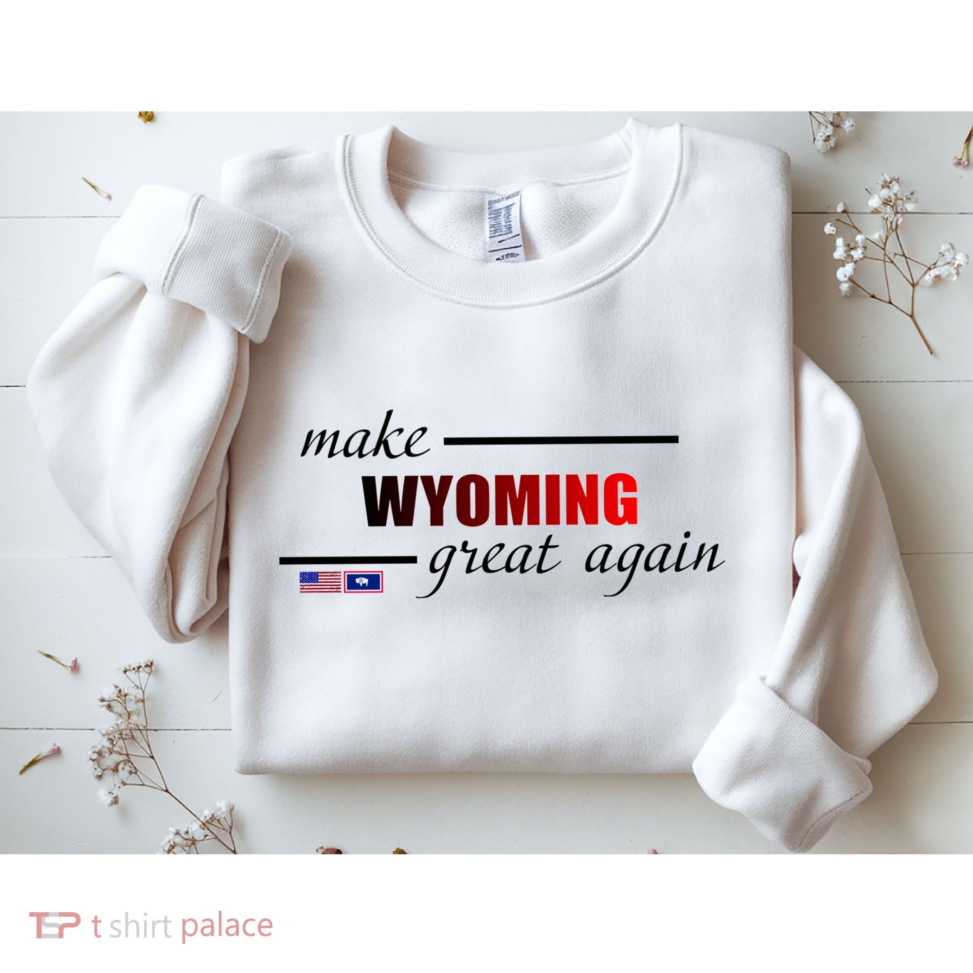 Make West Wyoming Great Again Sweatshirt