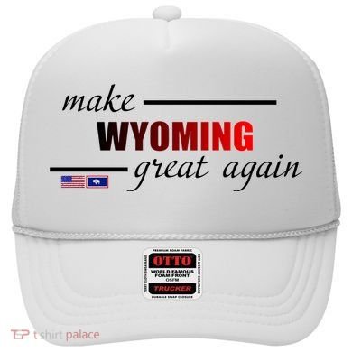 Make West Wyoming Great Again Hat