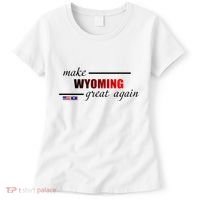 Make West Wyoming Great Again Women's T-Shirt thumb 0
