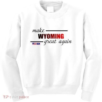 Make West Wyoming Great Again Kids Sweatshirt