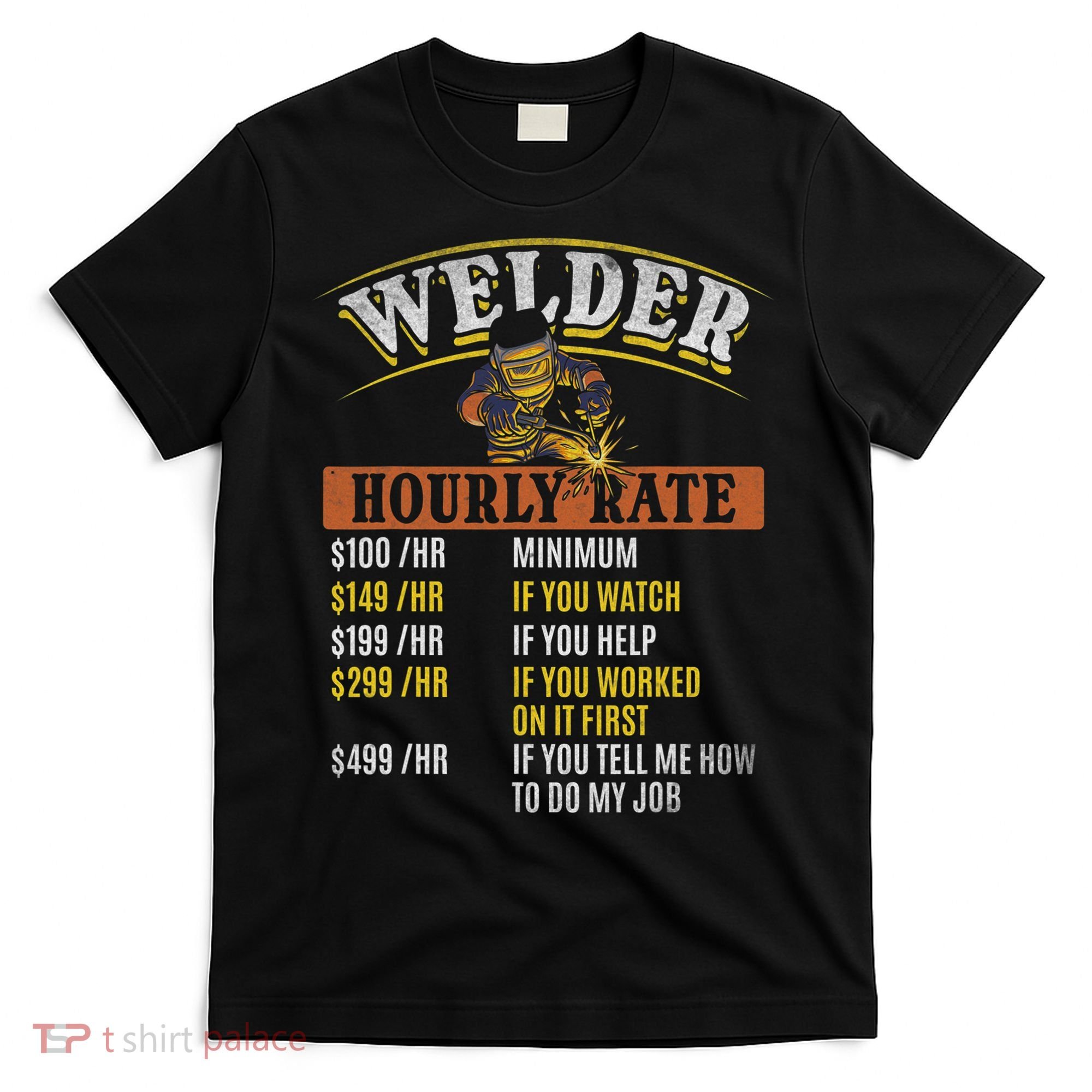 Metal Worker Welding MIG Welder Funny Welder Hourly Rate T-Shirt