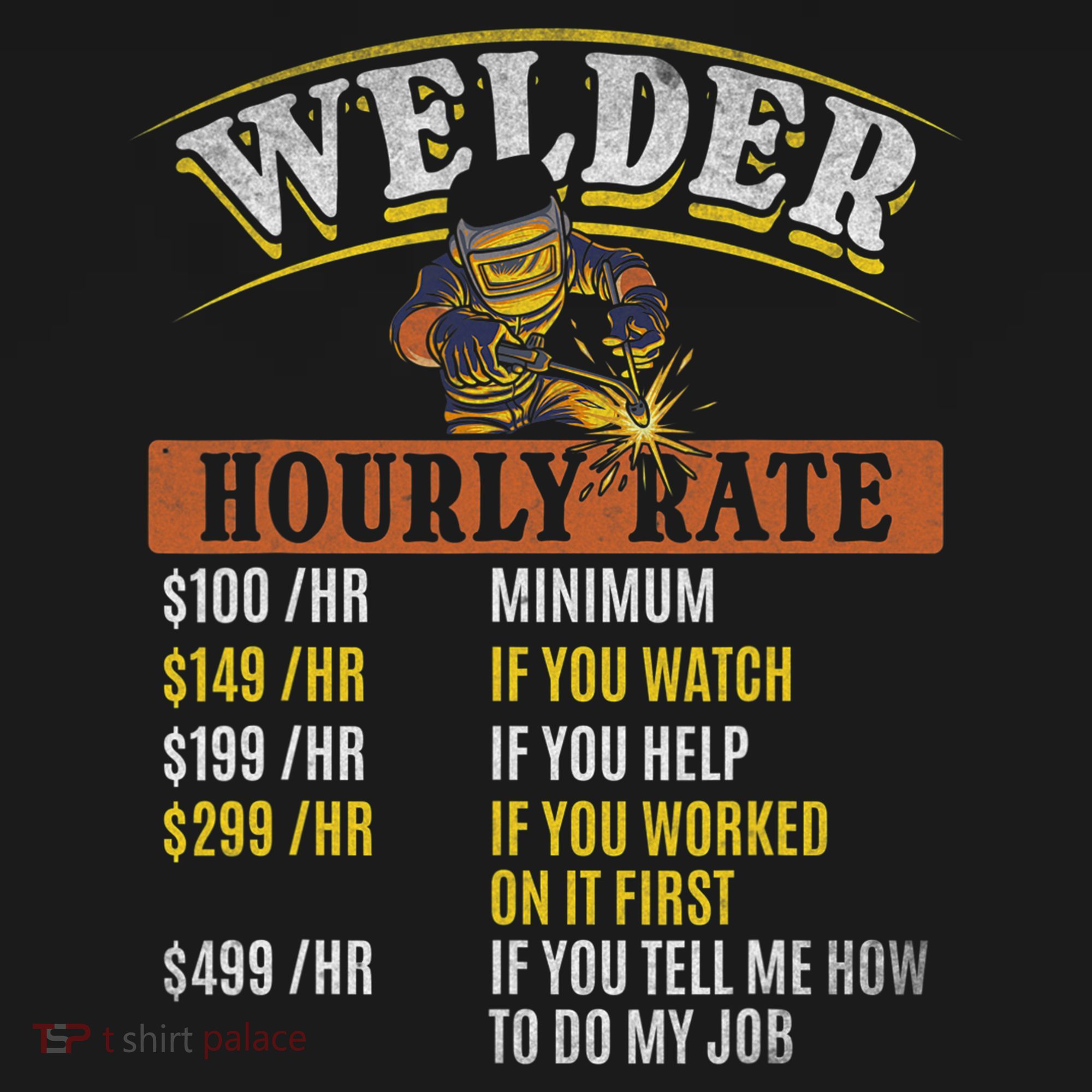 Metal Worker Welding MIG Welder Funny Welder Hourly Rate T-Shirt